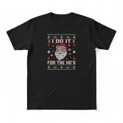 ArctenWear I Do It For The Ho’s | Rude Offensive Christmas Santa T-Shirt